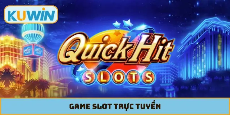 Game Slot Trực Tuyến