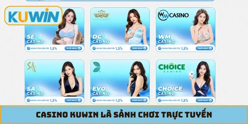 Casino KUWIN là sảnh chơi trực tuyến