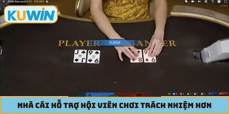 Nhà cái hỗ trợ hội viên chơi trách nhiệm hơn