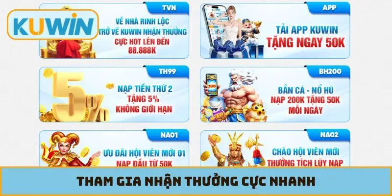 Tham gia nhận thưởng cực nhanh
